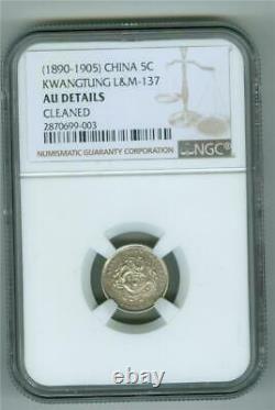 China/kwangtung (1890-1905) 5 Cents Dragon L&m-137 Ngc Au Details Cleaned